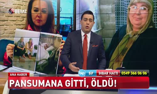 PANSUMANA GİTTİ ÖLDÜ