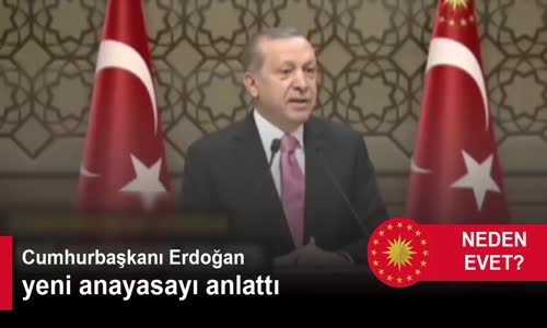 Neden Evet Cumhurbaşkanı Erdoğan Madde Madde Anlattı