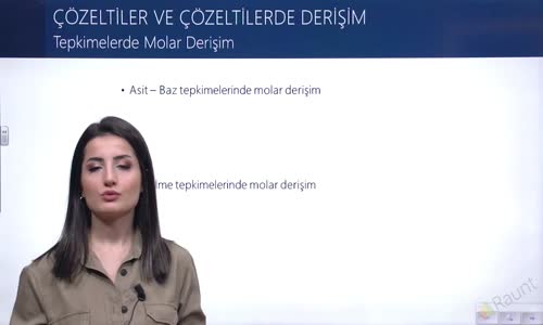 EBA KİMYA LİSE -  ÇÖZELTİLER VE ÇÖZELTİLERDE DERİŞİM - TEPKİMELERDE MOLAR DERİŞİM