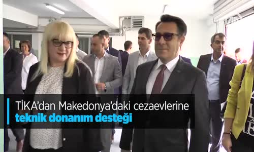 TİKA'dan Makedonya'daki Cezaevlerine Teknik Donanım Desteği