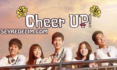 Cheer Up 1. Bölüm İzle