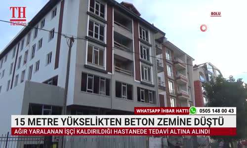 15 METRE YÜKSELİKTEN BETON ZEMİNE DÜŞTÜ