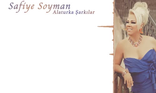 Safiye Soyman   Karaçalı 