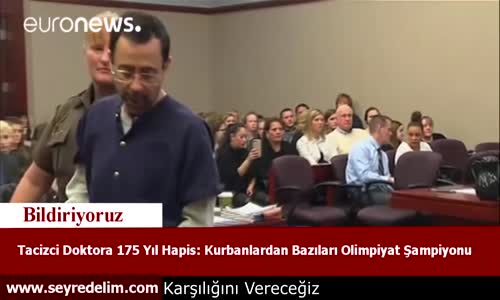 Tacizci Doktora 175 Yıl Hapis Kurbanların Bazıları Olimpiyat Şampiyonu