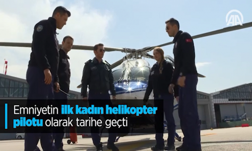Emniyetin İlk Kadın Helikopter Pilotu 