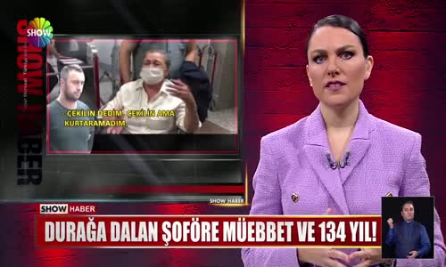 Durağa dalan şoföre müebbet ve 134 yıl! 