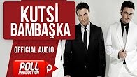 Kutsi - Bambaşka 