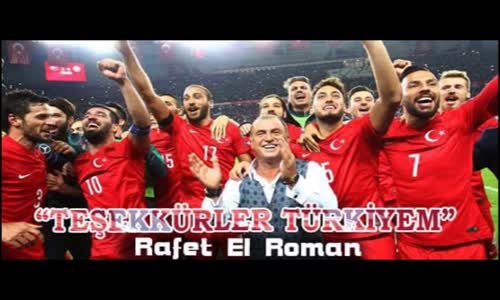 Rafet El Roman - Teşekkürler Türkiyem (Euro 2016 Özel Şarkı) 
