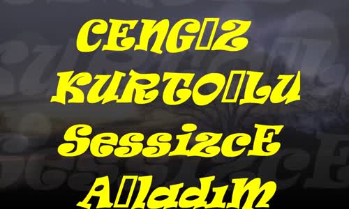 Cengiz Kurtoglu - Sessizce Ağladım
