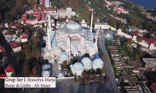 GRUP SER - Ayasofya Marşı 