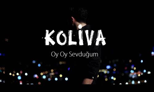 Koliva - Oy Oy Sevduğum