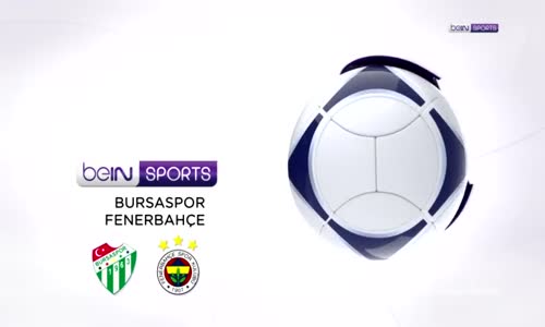 Bursaspor - Fenerbahçe Maçının Özeti