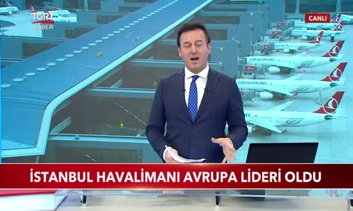 İstanbul Havalimanı Avrupa Lideri Oldu 
