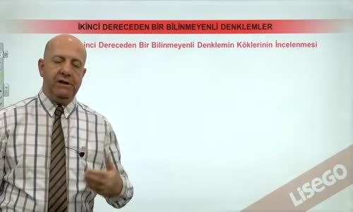 EBA MATEMATİK LİSE 4 İKİNCİ DERECEDEN BİR BİLİNMEYENLİ DENKLEMLER İKİNCİ DERECEDEN BİR BİLİNMEYENLİ DENKLEMLERİN KÖKLERİNİN İNCELENMESİ