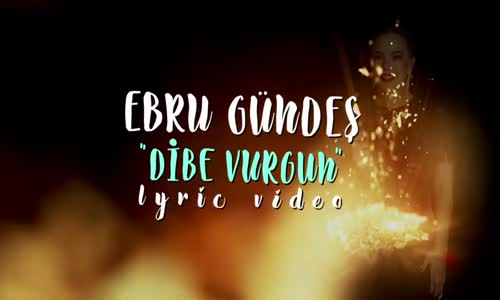 Ebru Gündeş - Dibe Vurgun (Lyric Video) 
