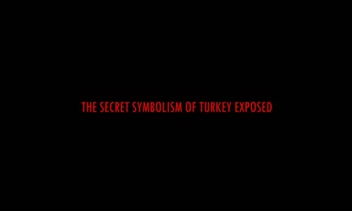 THE SECRET SYMBOLISM OF TURKEY EXPOSED