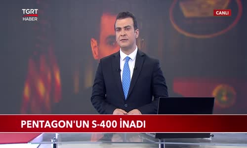 Pentagon'un S-400 İnadı 
