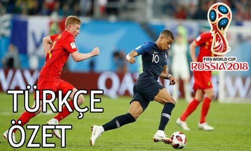 Fransa 1 - 0 Belçika 2018 Dünya Kupası Maç Özeti