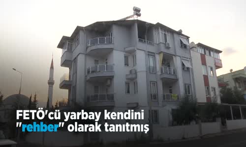 Fetö'cü Yarbay Kendini  Rehber  Olarak Tanıtmış 