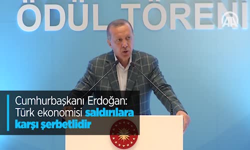 Cumhurbaşkanı Erdoğan: Türk Ekonomisi Saldırılara Karşı Şerbetlidir