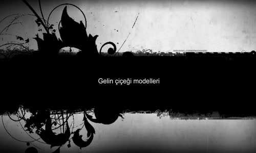 Gelin Çiçeği Modelleri