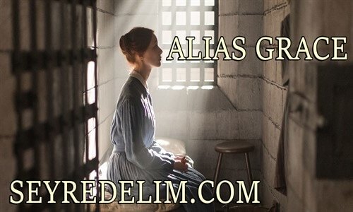 Alias Grace 1. Sezon 1. Bölüm Türkçe Dublaj İzle
