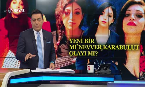 İKİNCİ MÜNEVVER KARABULUT OLAYI MI?