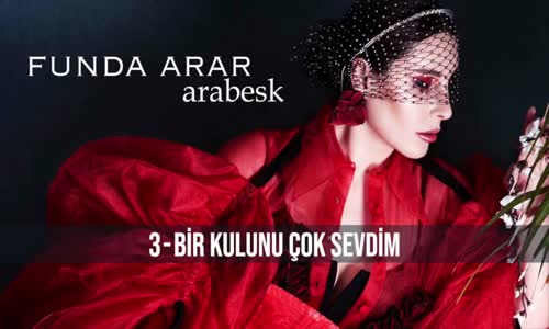 Funda Arar - Bir Kulunu Çok Sevdim