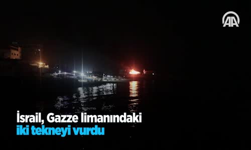 İsrail Gazze Limanındaki İki Tekneyi Vurdu