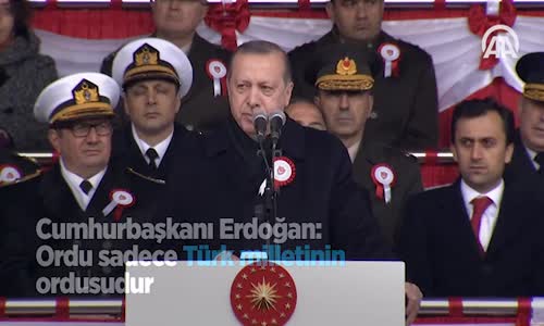 Cumhurbaşkanı  Ordu Sadece Türk Milletinin Ordusudur