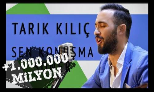 Tarık Kılıç - Sen Konuşma Soner