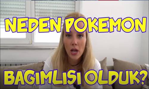 Neden Pokemon GO Bağımlısı Olduk
