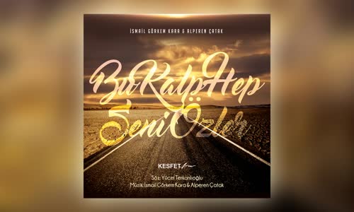 İsmail Görkem Kara & Alperen Çatak - Bu Kalp Hep Seni Özler