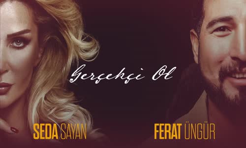 Ferat Üngür - Gerçekçi Ol (Audio) ft. Seda Sayan