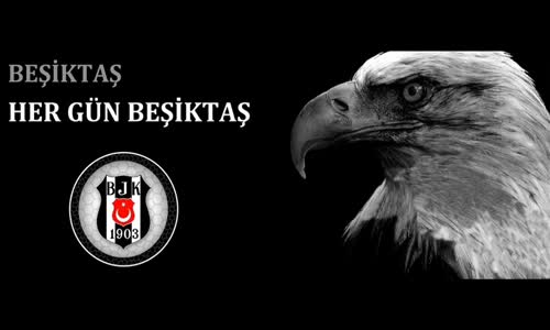 Bir Gün Değil  Her Gün Beşiktaş - (Beşiktaş Marşı)