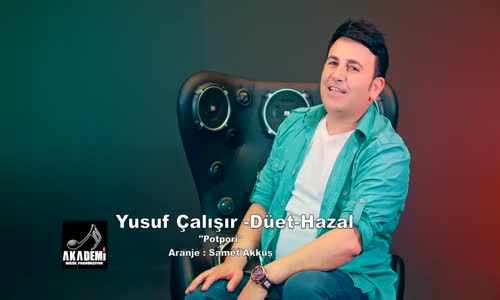 Yusuf Çalışır Düet Hazal - Potpori Karışık Kurmanci