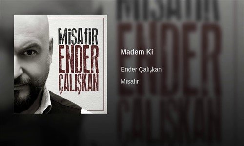 Ender Çalışkan - Madem Ki