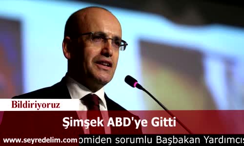 Başbakan Yardımcısı Mehmet Şimşek ABD'ye Gitti