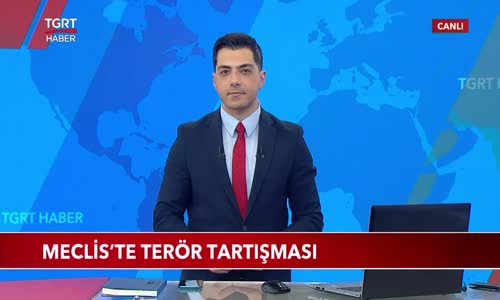 Meclis'te Terör Tartışması