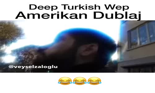Deep Turkish Wep - Amerikan Dublaj