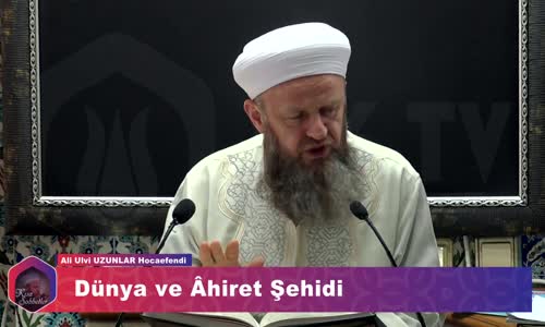 Dünya ve Ahiret Şehidi Kimlerdir?