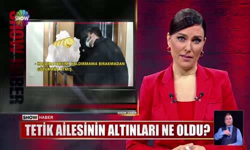 Tetik ailesinin altınları ne oldu