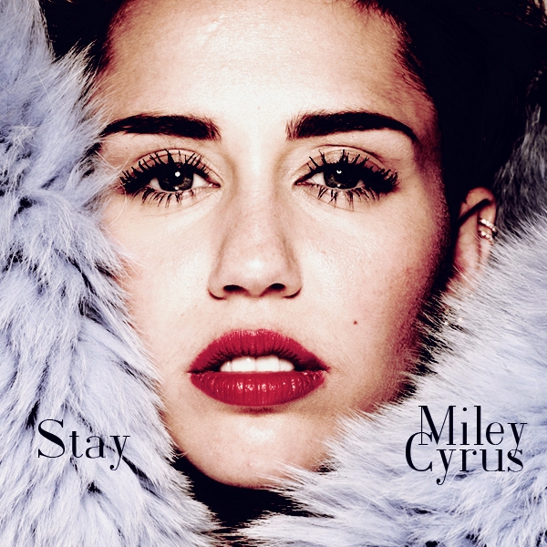 Stay - Miley Cyrus 