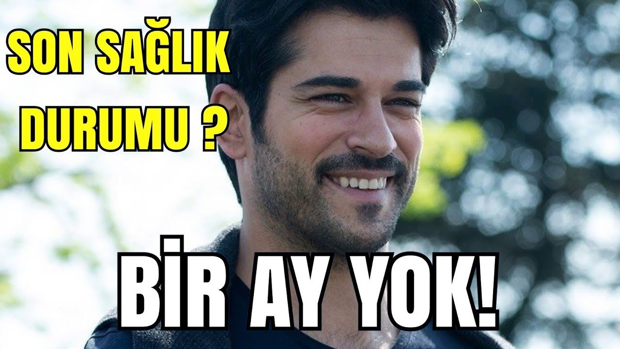 Burak Özçivit Sağlık Durumu