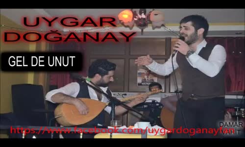 Uygar Doğanay Gelde Unut
