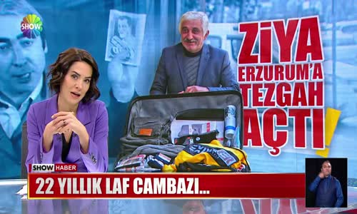 Ziya Erzurum'a tezgah açtı!