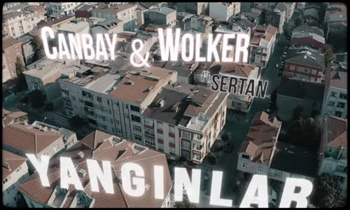 Canbay&Wolker Ft. Sertan - Yangınlar (Official Video) 