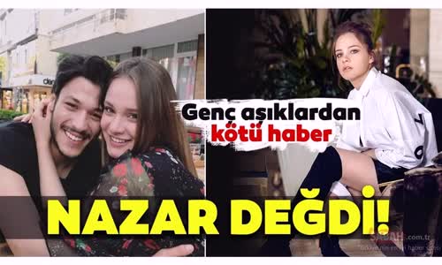 Genç Aşıklar Miray Daner Ve Kubilay Aka'dan Kötü Haber