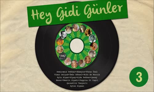 Çeşitli Sanatçılar - Hey Gidi Günler, Vol. 3 - En Sevilen Nostaljik Şarkılar