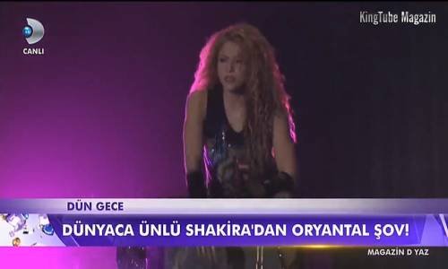  Magazin D 12 Temmuz 2018 İstanbul'da Konser Veren Shakira'dan Oryantal Show     